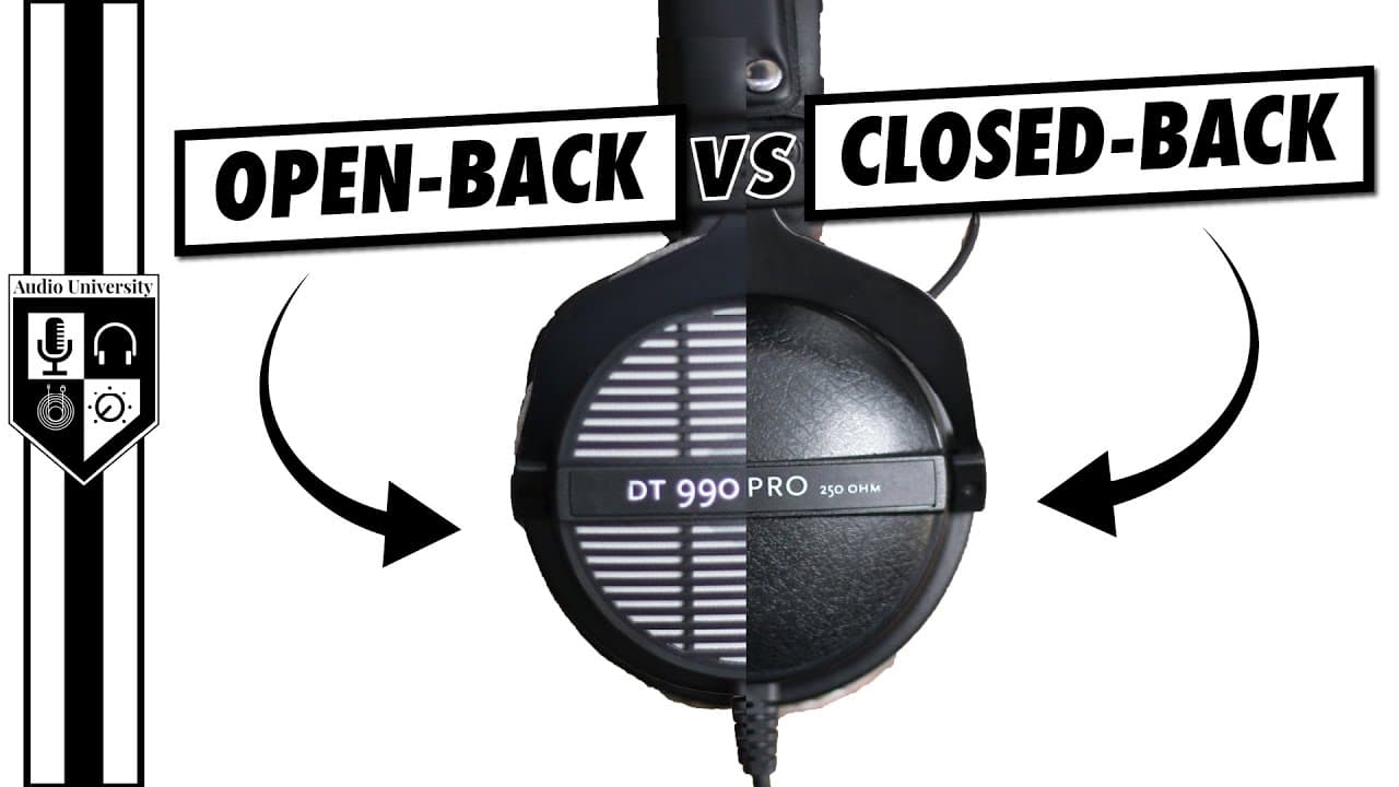 Choosing the Right Headphones: Closed Back vs Open Back by Audio University